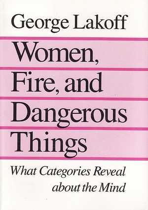 Women, Fire, and Dangerous Things